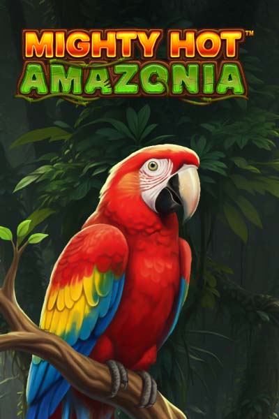 Mighty Hot: Amazonia
